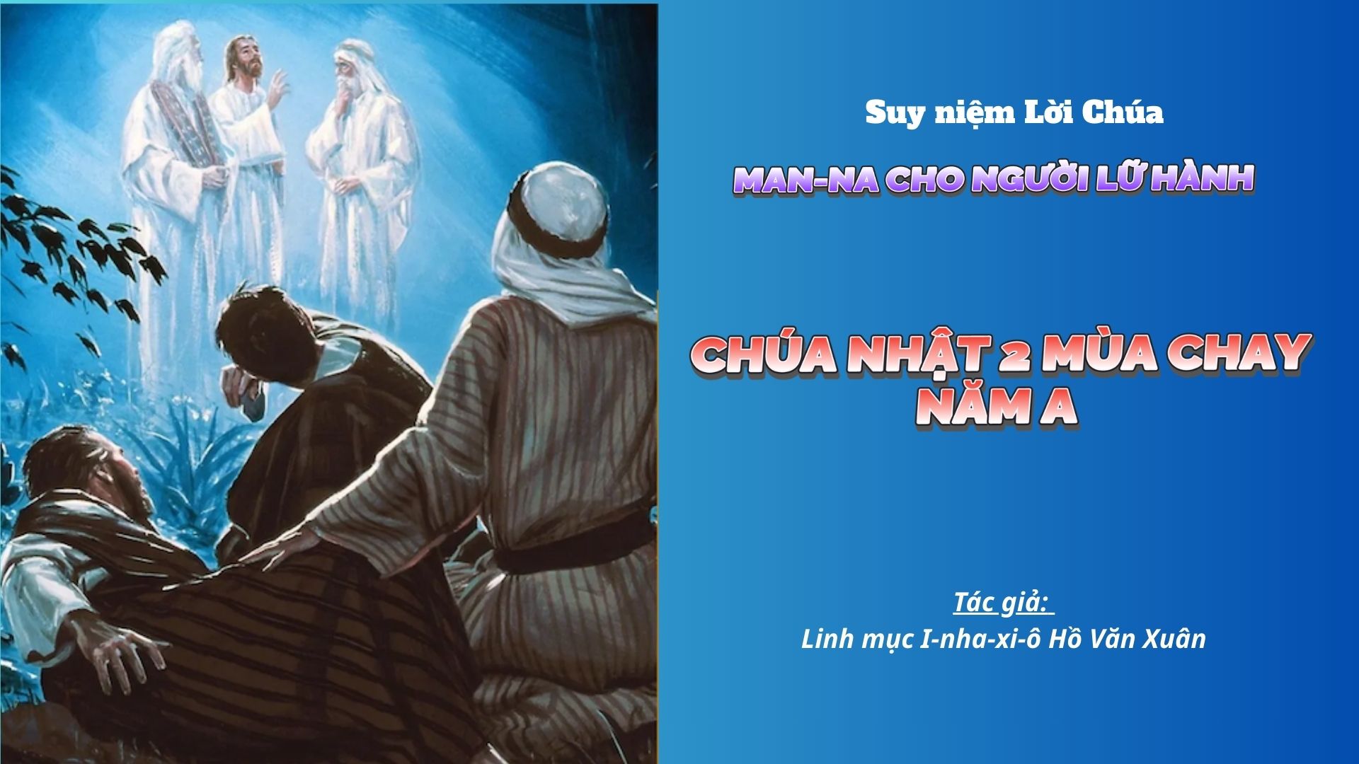 Vượt Qua Núi Thập Giá, Chạm Đến Vinh Quang Phục Sinh: Suy Niệm Lời Chúa Chúa Nhật II Mùa Chay Năm C