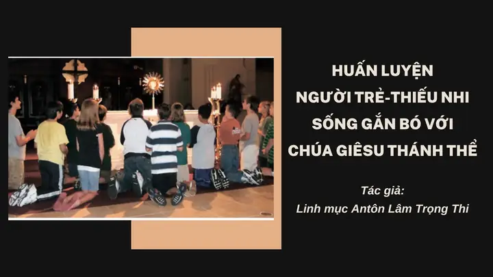 Cầu Nguyện Với Chúa Giêsu Thánh Thể