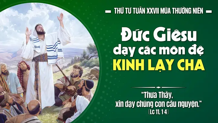 Chúa Giêsu Dạy Các Môn Đệ Cầu Nguyện Chúa Giêsu Dạy Các Môn Đệ Cầu Nguyện