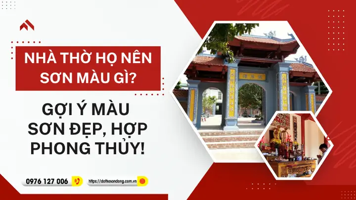 Nhà Thờ Họ Nên Sơn Màu Gì