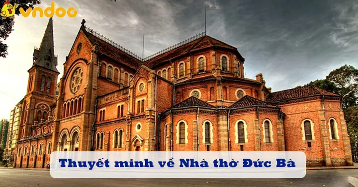 Thuyết Minh Về Nhà Thờ Đức Bà