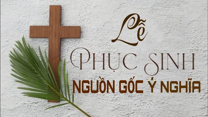 Ý Nghĩa Sự Phục Sinh Của Chúa Giêsu Ý Nghĩa Sự Phục Sinh Của Chúa Giêsu