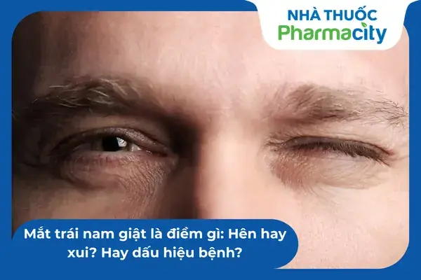 Bị Giật Mắt Trái Ở Nam Là Điềm Gì