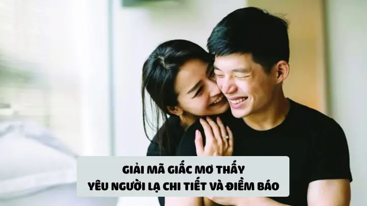 Cách Giải Mã Giấc Mơ Yêu Người Lạ