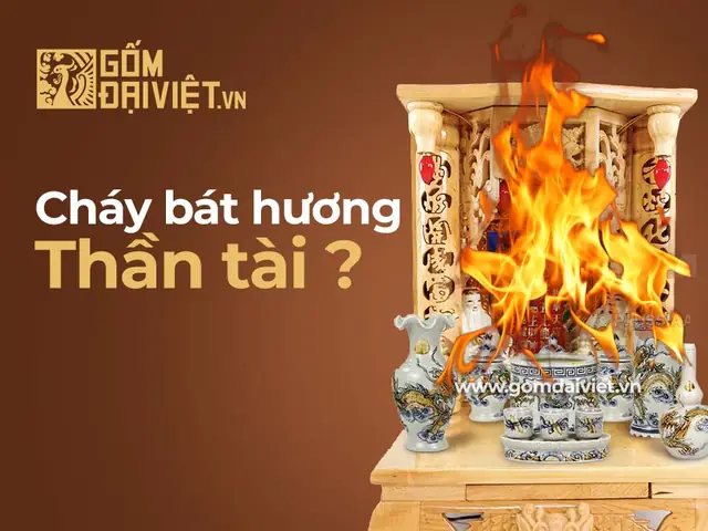 Cháy Bát Hương Thần Tài La Điềm Gì Cháy Bát Hương Thần Tài La Điềm Gì