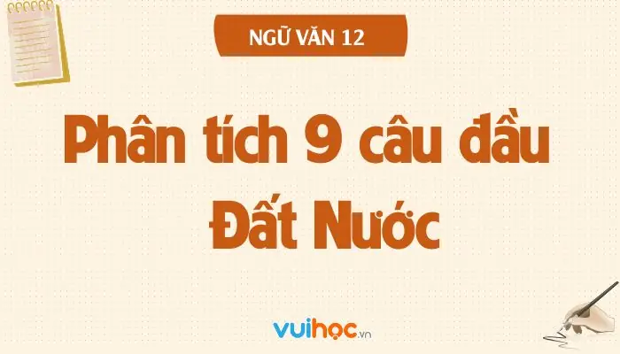 Đất Nước, Nguyễn Khoa Điềm 9 Câu Đầu Đất Nước, Nguyễn Khoa Điềm 9 Câu Đầu