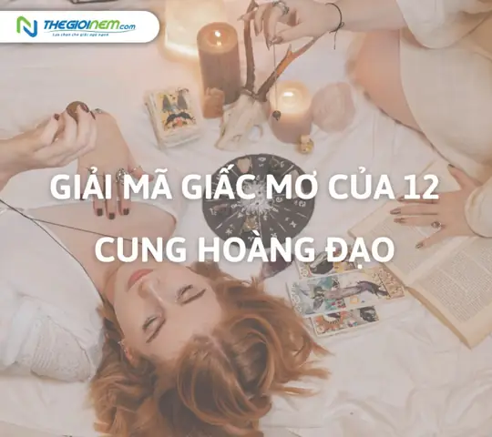 Giải Mã Giấc Mơ 12 Cung Hoàng Đạo
