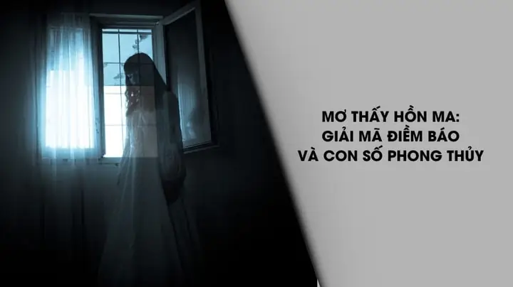 Giải Mã Giấc Mơ Gặp Ma Nữ Giải Mã Giấc Mơ Gặp Ma Nữ