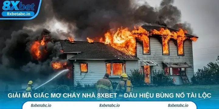 Giải Mã Giấc Mơ Lô Đề Đám Cháy
