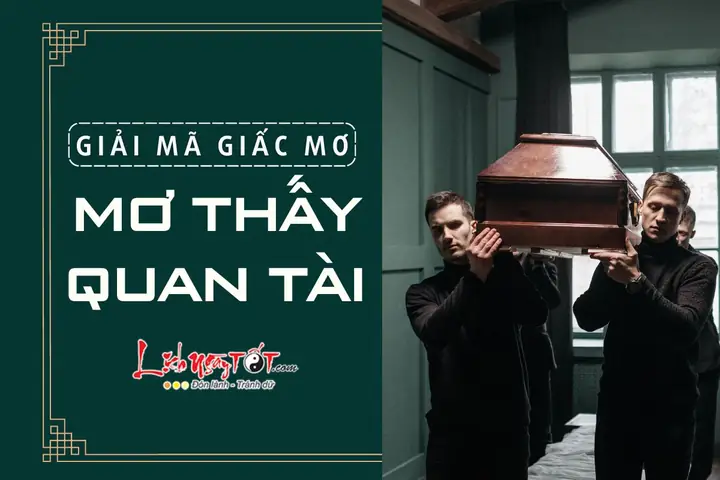 Giải Mã Giấc Mơ Lô Đề Thấy Quan Tài