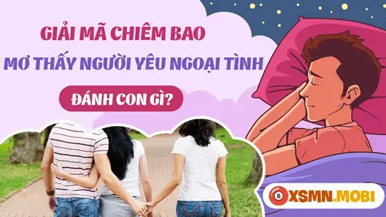 Giải Mã Giấc Mơ Ngoại Tình Danh Con Gi