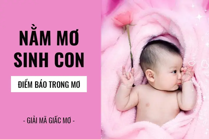 Giải Mã Giấc Mơ Sinh Em Bé