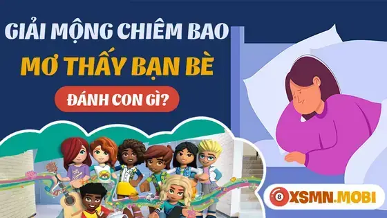 Giải Mã Giấc Mơ Thấy Bạn Bè Giải Mã Giấc Mơ Thấy Bạn Bè