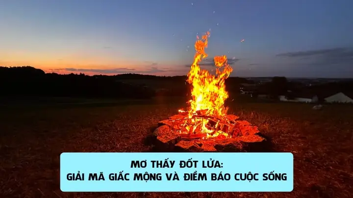 Giải Mã Giấc Mơ Thấy Bếp Lửa