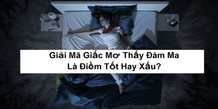 Giải Mã Giấc Mơ Thấy Đám Ma Đánh Con Gì