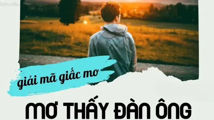 Giải Mã Giấc Mơ Thấy Đàn Ông