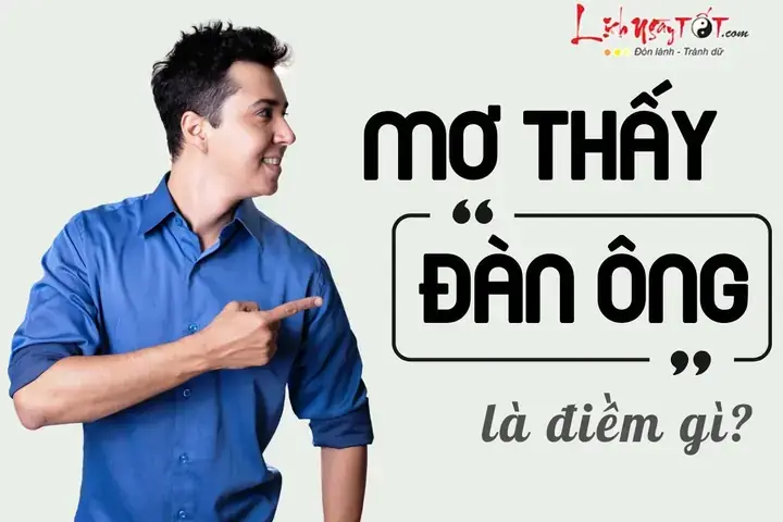 Giải Mã Giấc Mơ Thấy Đàn Ông