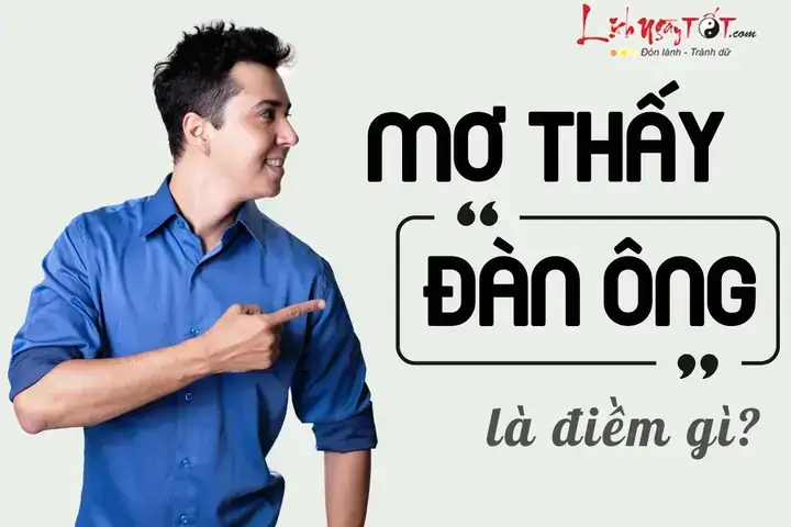 Giải Mã Giấc Mơ Thấy Đàn Ông