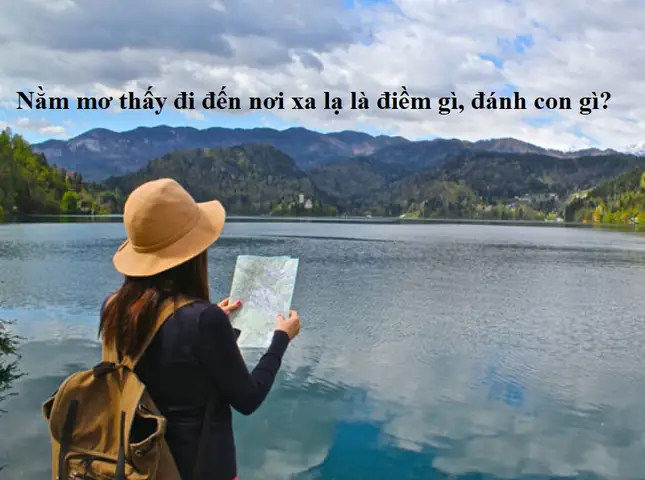 Giải Mã Giấc Mơ Thấy Đến Nơi Xa Lạ