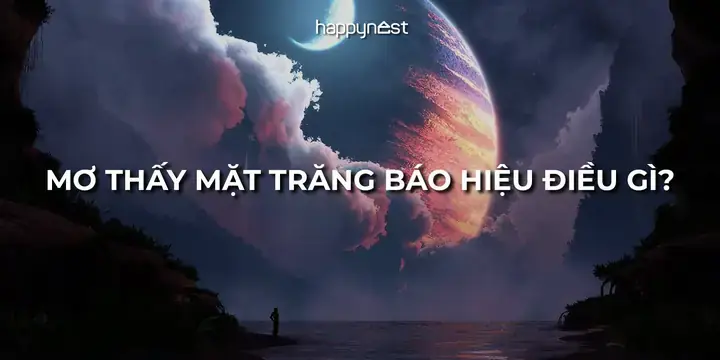 Giải Mã Giấc Mơ Thấy Mặt Trăng Nổ