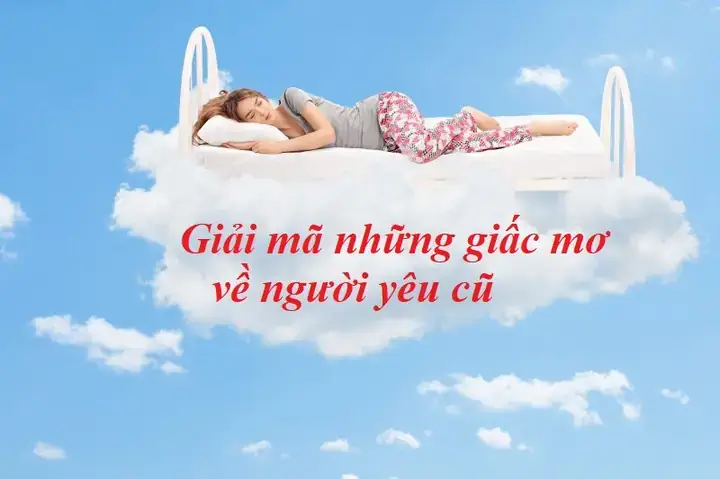 Giải Mã Giấc Mơ Thấy Người Mình Từng Thích