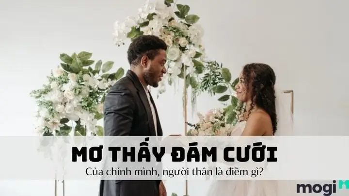 Mơ Thấy Đám Cưới Là Điềm Báo Gì