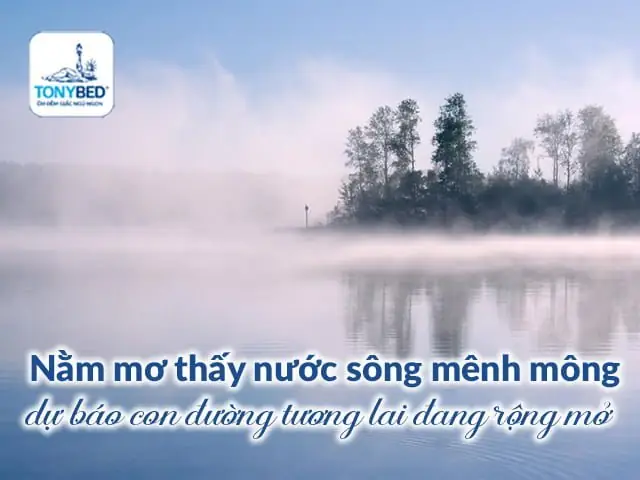 Mơ Thấy Dòng Sông Đầy Nước Trong Xanh