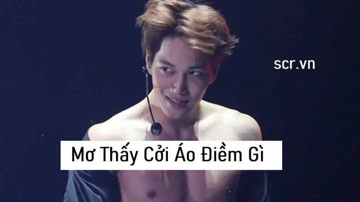 Mơ Thấy Mình Cởi Áo Đánh Con Gì