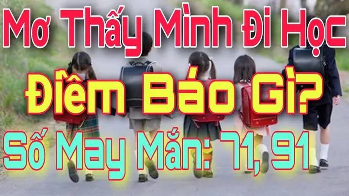 Mơ Thấy Mình Đi Học Đánh Con Gì