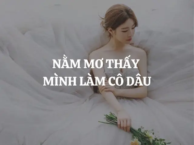 Mơ Thấy Mình Làm Cô Dâu La Điềm Gì