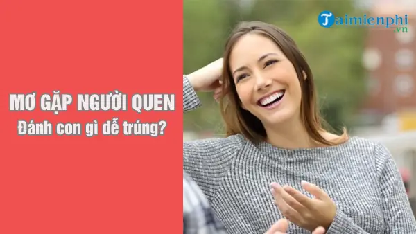 Mơ Thấy Người Quen Đến Nhà Đánh Con Gì
