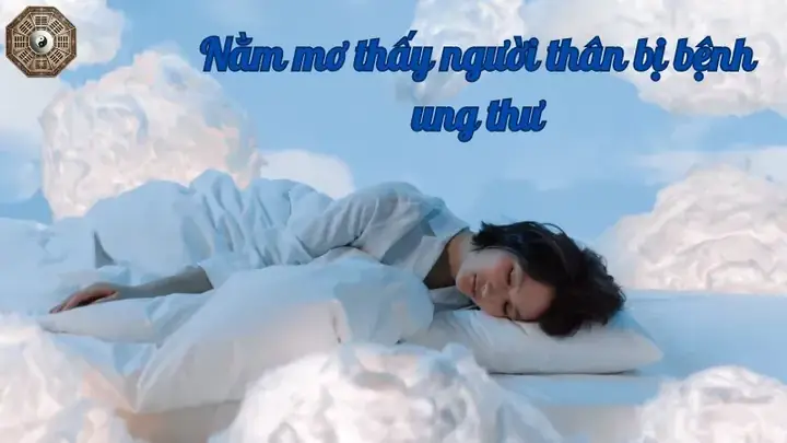 Mơ Thấy Người Thân Bị Bệnh Ung Thư