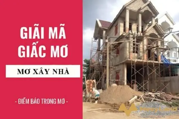 Mơ Thấy Thợ Xây Nhà Đánh Số Gì