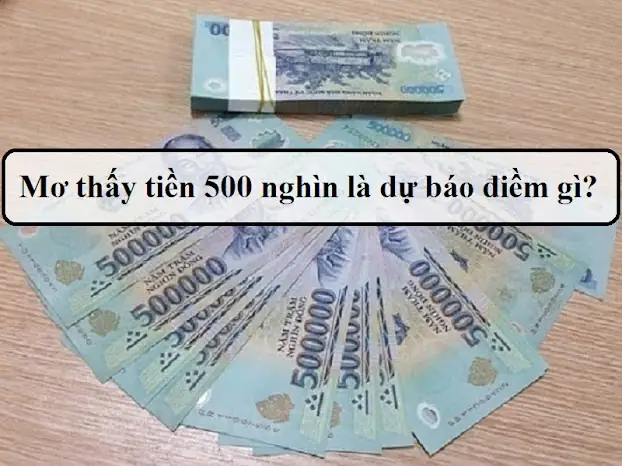 Mơ Thấy Tiền 500 Đồng Đánh Con Gì