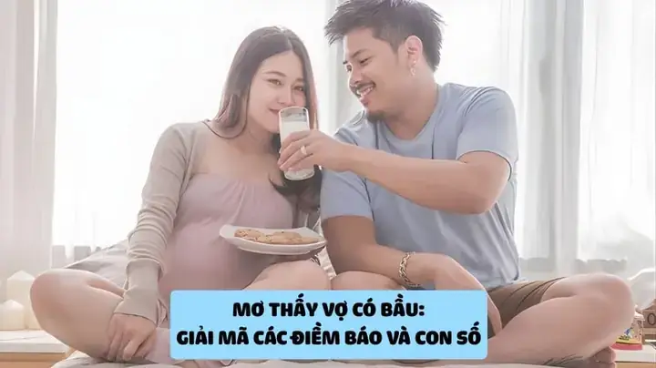 Mơ Vợ Có Thai Là Điềm Báo Gì