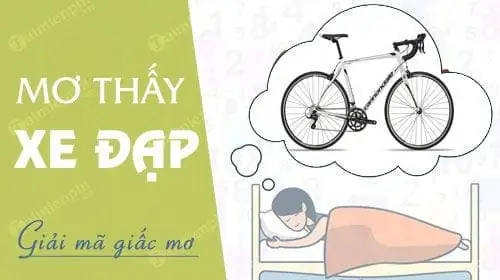 Nằm Mơ Mất Xe Đạp Đánh Đề Con Gì Nằm Mơ Mất Xe Đạp Đánh Đề Con Gì