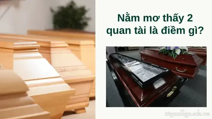 Nằm Mơ Thấy 2 Quan Tài Đánh Số Gì