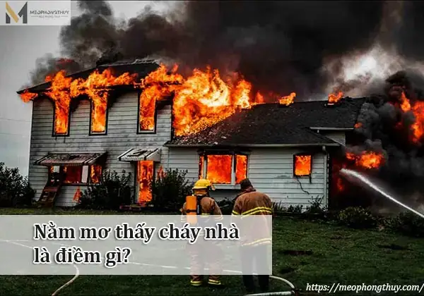 Nằm Mơ Thấy Cháy Nhà La Điềm Gì Nằm Mơ Thấy Cháy Nhà La Điềm Gì