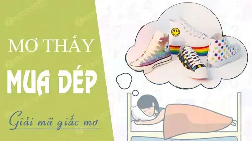 Nằm Mơ Thấy Đi Mua Dép Đánh Đề Con Gì