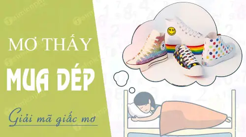 Nằm Mơ Thấy Đi Mua Dép Đánh Đề Con Gì