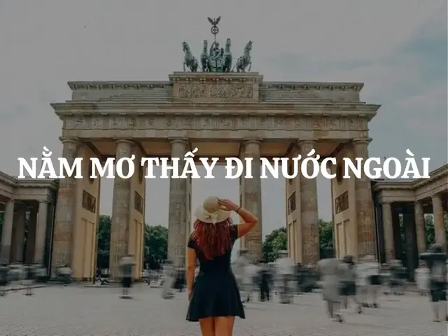 Nằm Mơ Thấy Đi Nước Ngoài Là Điềm Báo Gì