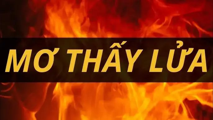 Nằm Mơ Thấy Lửa Cháy Là Điềm Báo Gì Nằm Mơ Thấy Lửa Cháy Là Điềm Báo Gì