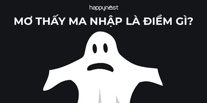 Nằm Mơ Thấy Ma Nhập Đánh Số Gì