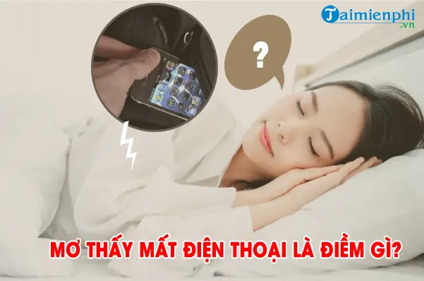 Nằm Mơ Thấy Mất Điện Thoại Đánh Số May