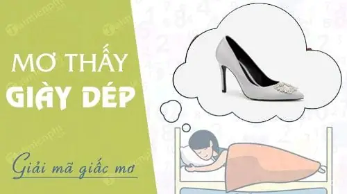 Nằm Mơ Thấy Mất Đôi Dép Đánh Số Gì Nằm Mơ Thấy Mất Đôi Dép Đánh Số Gì