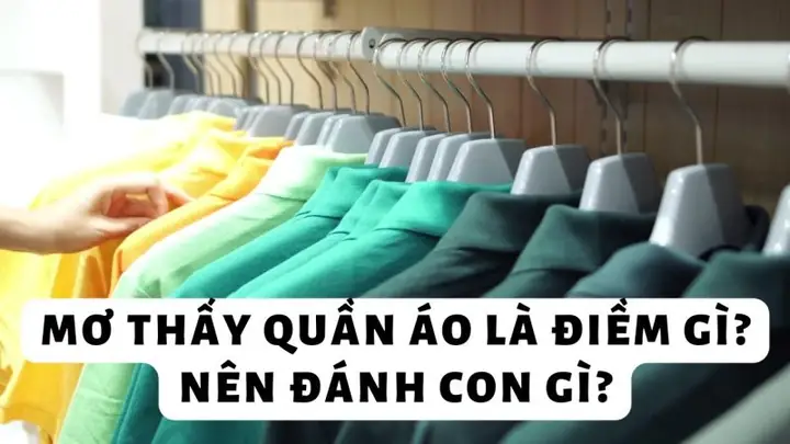 Nằm Mơ Thấy Mất Quần Áo Đánh Con Gì Nằm Mơ Thấy Mất Quần Áo Đánh Con Gì