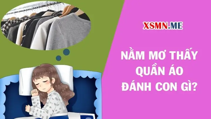 Nằm Mơ Thấy Mất Quần Áo Đánh Con Gì Nằm Mơ Thấy Mất Quần Áo Đánh Con Gì