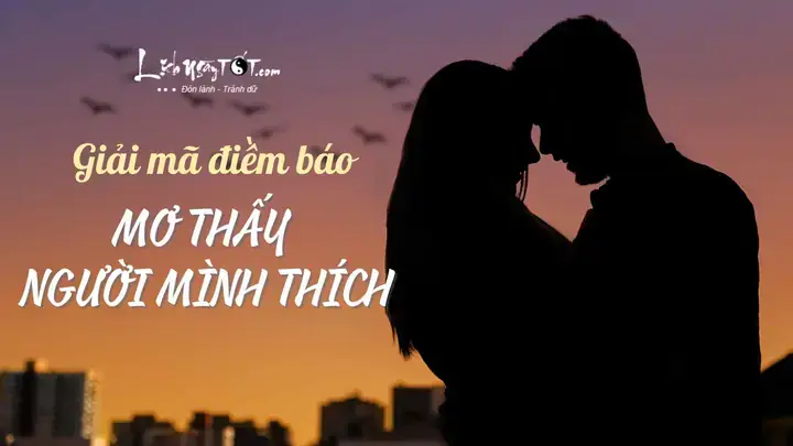 Nằm Mơ Thấy Người Mình Thích Yêu Người Khác Nằm Mơ Thấy Người Mình Thích Yêu Người Khác