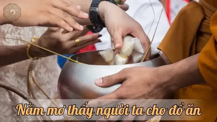 Nằm Mơ Thấy Người Ta Cho Đồ Ăn Nằm Mơ Thấy Người Ta Cho Đồ Ăn