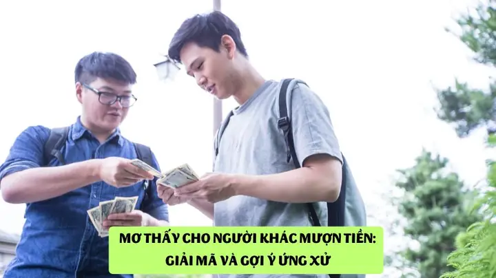 Nằm Mơ Thấy Người Thân Cho Mượn Tiền